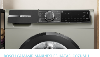 bosch çamaşır makinesi e5 hata kodu çözümü