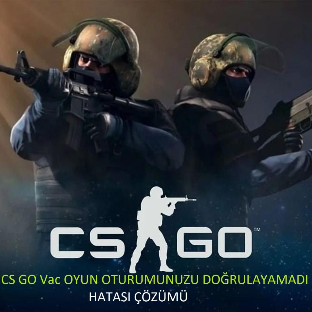 CS GO Vac oyun oturumunuzu doğrulayamadı hatası çözümü